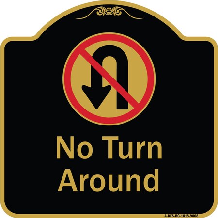 Signmission Designer Series-No Turn Around With Symbol Black & Gold, 18" x 18", BG-1818-9808 A-DES-BG-1818-9808
